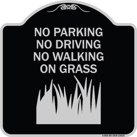 SIGNMISSION No Parking Driving or Walking on Grass Heavy-Gauge Aluminum Sign, 18" x 18", BS-1818-23626 A-DES-BS-1818-23626